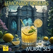 Murat Ses Drops Another Single Lemonade Dreams Off His Anticipated 2025 Album In December