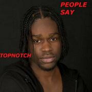 The People Say Single By Topnotch