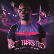 The Get Twisted Ft Jay Atlas Single By Moka Blast