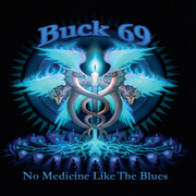 BUCK69s New Album No Medicine Like The Blues