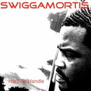 Swiggamortis Releases New Single Hard To Handle