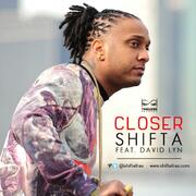 The Closer Single By Shifta Featuring David Lyn