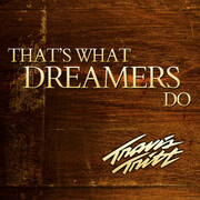 Travis Tritt Releases New Single, Thats What Dreamers Do