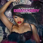 The Debauchery Mixtape By Yani Simone