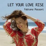 Award-Winning Brazilian Artist Fabiana Passoni Releases First Brazilian Jazz Original Let Your Love Rise