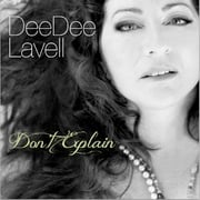 On June 24, 2014 Gam Girl Records Will Release The New Single  By Jazz Vocalist Deedee Lavell Dont Explain