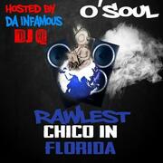 Rawlest Chico In Florida Mixtape by OSoul Presented to You by Coast 2 Coast Mixtapes