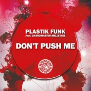 Plastik Funk Gets Blessing From Grandmaster Melle Mel To Release Dont Push Me