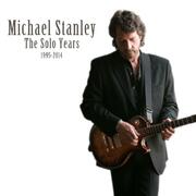 Michael Stanley - The Solo Years 1995-2014: A Complete Insight Into The Last Two Decades Of Michael Stanley Available On November 4, 2014