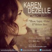 Karen Dezelle Celebrates EP Bloom, Unfold, Wither With Return Performance At The Hotel Cafe On September 12, 2014