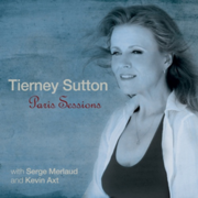 Tierney Sutton Sets A Devastatingly Intimate Mood On Paris Sessions; Singer Strikes Rare Accord With Guitarist Serge Merlaud And Bassist Kevin Axt