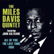 Miles Davis & John Coltrane All Of You: The Last Tour; A Unique 4-CD Set Of Landmark Live Recordings Coming On December 2, 2014