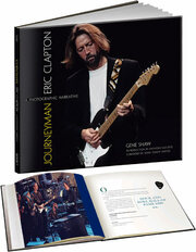 Calla Editions Is Proud To Present Journeyman, The Ultimate Gift Book For Fans Of Guitar Great Eric Clapton