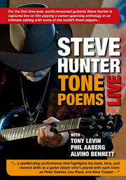 World-Renowned Guitar Player Steve Hunter Releases Live CD & DVD Tone Poems Live