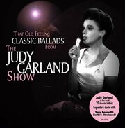 Judy Garland And Friends: Duets & That Old Feeling: Classic Ballads From The Judy Garland Show Available On Savoy Jazz