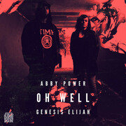 New Single Oh Well From London Hip-hop Artist Abby Power Featuring Genesis Elijah