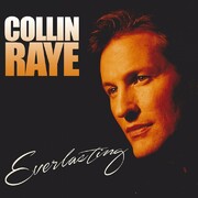 Collin Raye Releases His Romantic New CD Everlasting, With A Spectacular Recording Of The Timeless Hit, same Old Lang Syne, Collins Tribute To The Late Great Singer-Songwriter Dan Fogelberg