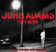 John Adamss City Noir Among NPRs Ten Best Classical Albums Of 2014