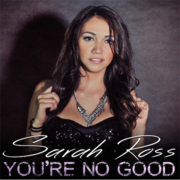 Sarah Ross Puts Modern Spin On Classic Hit Song Youre No Good