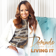 Grammy Winner Dorinda Clark-Cole Appears On The Trumpet Awards February 21; Fifth Solo Album Living It In Stores Now