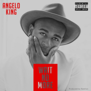 Angelo King Releases First Single From Debut Ep Entitled Wait No More