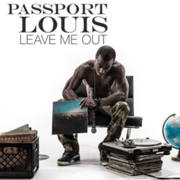 Jetsetter Passport Louis Releases New Record Leave Me Out