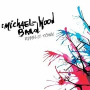 The Michael Wood Band Releases New LP Rubble Town