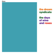 The Dream Syndicates Days Of Wine And Roses Coming With Unheard Bonus Tracks On June 16, 2015