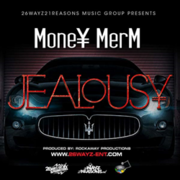 Coast 2 Coast Mixtapes Presents The Jealousy Single By MoneÂ¥ MerM