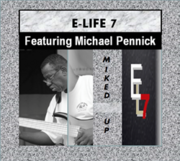 Featured This Week On The Jazz Network Worldwide: Contemporary Jazz And R&B Band E-Life7 Debut CD Miked Up Featuring Michael Pennick