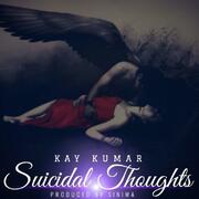 Kay Kumar Releases Suicidal Thoughts