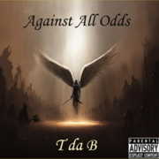 Denver Recording Artist T da B Releases New Mixtape Against All Odds