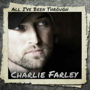 Charlie Farleys New Music All Ive Been Through, Drops April 8, 2016