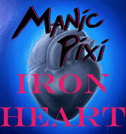 Manic Pixi Give Away Free Download Of New Single Iron Heart