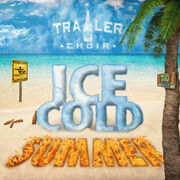 Trailer Choirs New Single, Ice Cold Summer, To Radio!