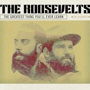 The Roosevelts Deliver 10-Track The Greatest Thing Youll Ever Learn Today (4.22)