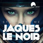 Jaques Le Noir - Stay With Me