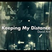 David Arns Keeping My Distance Comes Closer To Music Fans With New Video By Montreals Playmaker Studios