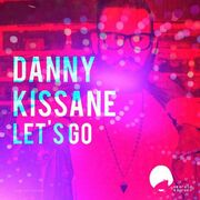 Danny Kissane - Lets Go