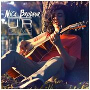 New Artist, Nick Brodeur Releases Debut Single UR Dumb