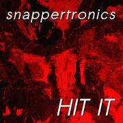 Hit It By Snappertronics - Downbeat, Breaks & Chill. Maxi Now Available!