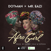 Dotman And Mr Eazi Release The Official Video For Their Smash Hit Single Afrogirl