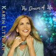 Singer Songwriter Karen Littman Releases New Album The Dream Of Life: Set Yourself Free