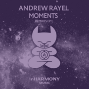 Out Now: Andrew Rayel Moments Remixes E.P. (Inharmony Music)