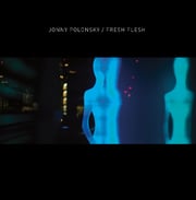 Musical Polymath Jonny Polonsky To Release Fresh Flesh On January 19, 2018