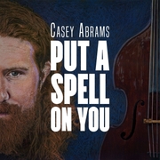 Casey Abrams To Release New Album Put A Spell On You On March 16, 2018