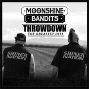 Moonshine Bandits Throwdown: The Greatest Hits  Available April 13, 2018