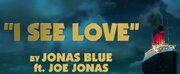 Jonas Blue Teams Up With Joe Jonas For I See Love From Hotel Transylvania 3: Summer Vacation