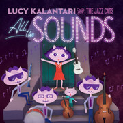 Lucy Kalantari & The Jazz Cats Present All The Sounds Plus Album Release Shows