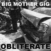 Big Mother Gig Return With Obliterate